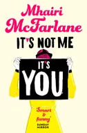 It's Not Me It's You